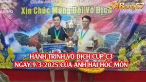 HÀNH TRÌNH VÔ ĐỊCH CUP C3 9/4/2025