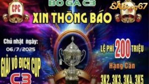 GIẢI VÔ ĐỊCH CÚP C3 NGÀY 6/7/2025